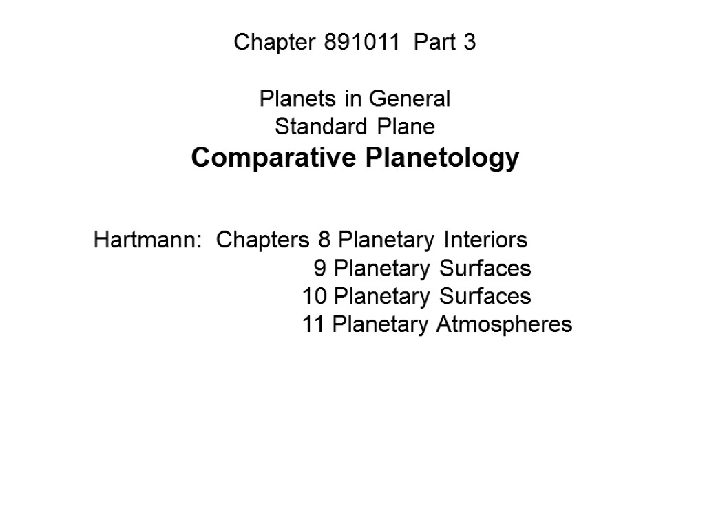 Chapter 891011 Part 3 Planets in General Standard Plane Comparative Planetology Hartmann: Chapters 8